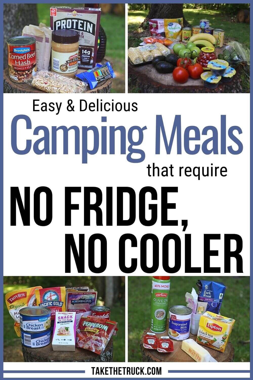 Over 100 Camping Food Ideas That Need No Refrigeration Take The Truck