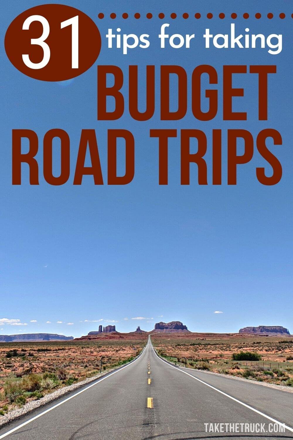 31 budget road trip travel hacks, from how to plan a road trip on a budget, to budget road trip food, cheap road trip ideas, budget road trip meals, how to road trip on a budget with kids, and more!