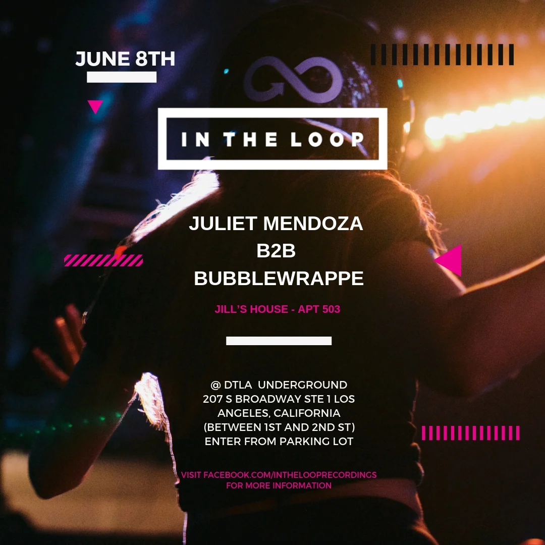 ITL PART JUNE 8TH - Juliet Mendoza b2b Bubblewrappe.jpg