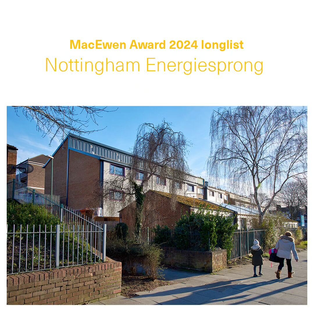 Nottingham Energiesprong longlisted for the 2024 MacEwen Award!

One of 32 schemes providing prime examples of architects and clients showing they care.

For the RIBA Journal MacEwen Award, projects entered guide what constitutes &lsquo;architecture 