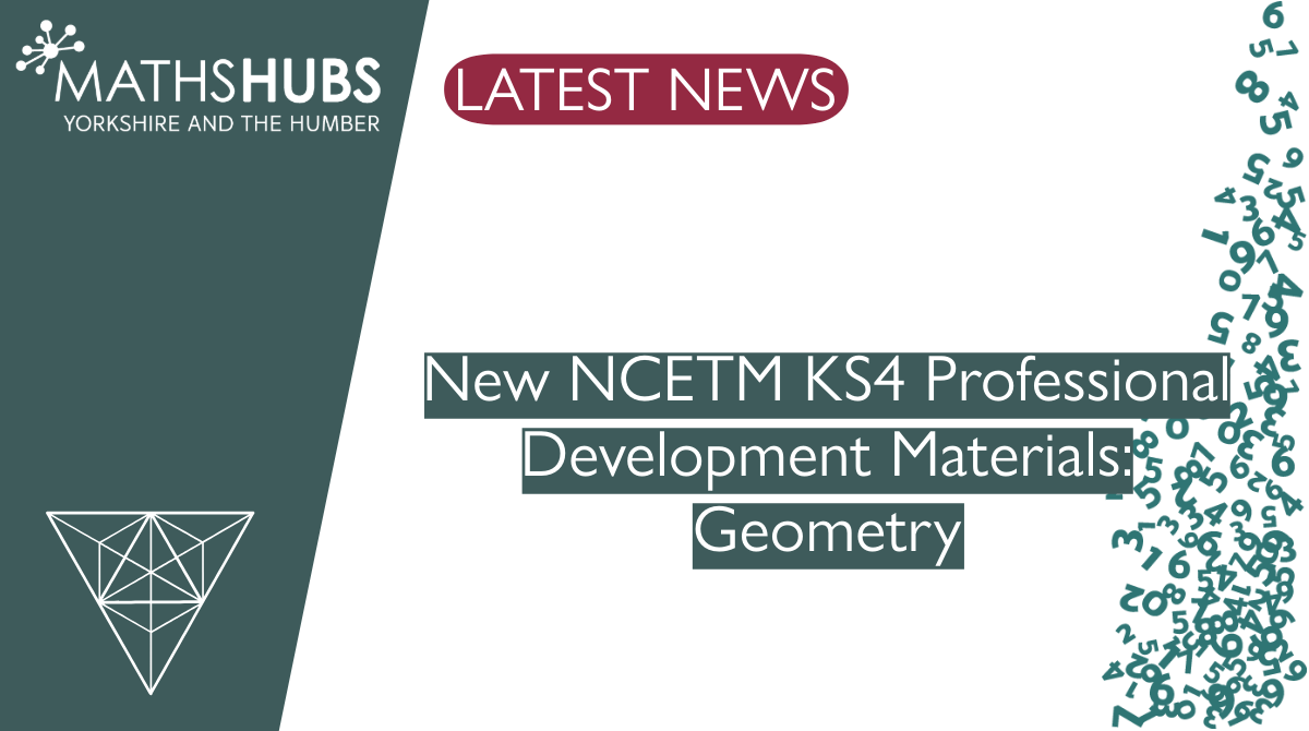 New NCETM KS4 Professional Development Materials: Geometry
