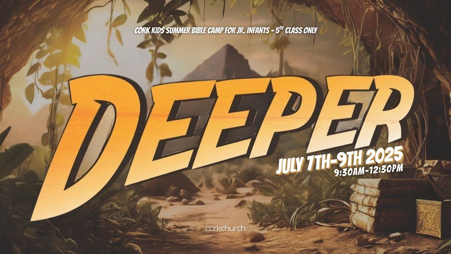 ✨Get ready to go DEEPER this summer! ✨

Cork Kids Summer Bible Camp is happening July 7th-9th at Cork Church from 9:30am-12:30pm for Jr. Infants - 5th Class only.

Joined with our friends from The Springs Church in Jacksonville, FL USA - we will emba