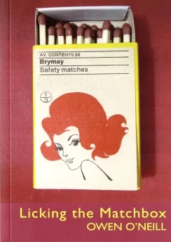 Licking the Matchbox - Owen O'Neill