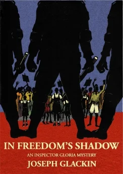 In Freedom's Shadow - Joseph Glackin (ALSO AVAILABLE ON KINDLE)