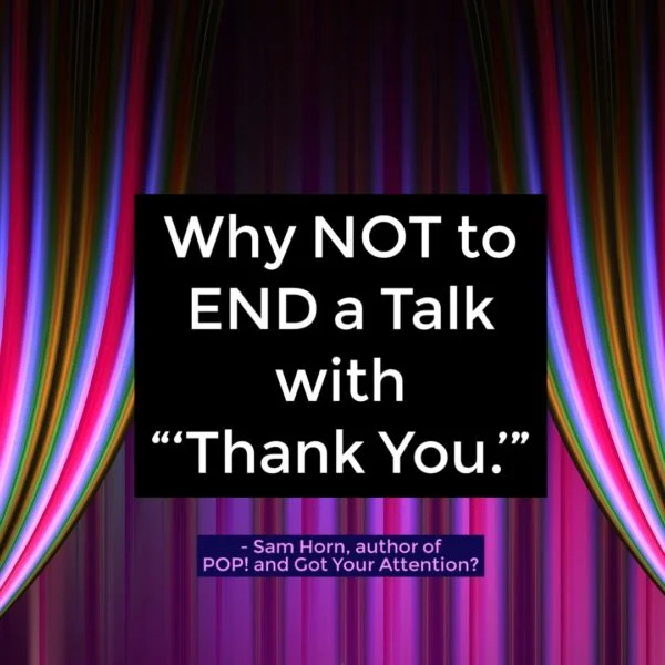 Why Never to End a Talk with “Thank You” – and What To Do Instead