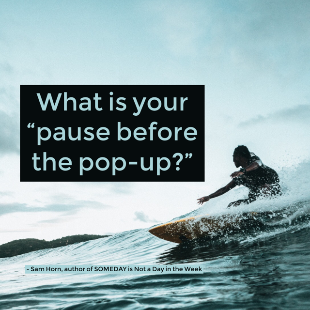 What is Your "Pause Before the POP-UP?"