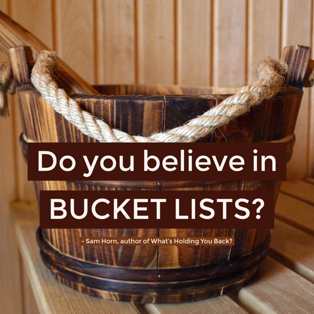 Do You Believe in Bucket Lists?