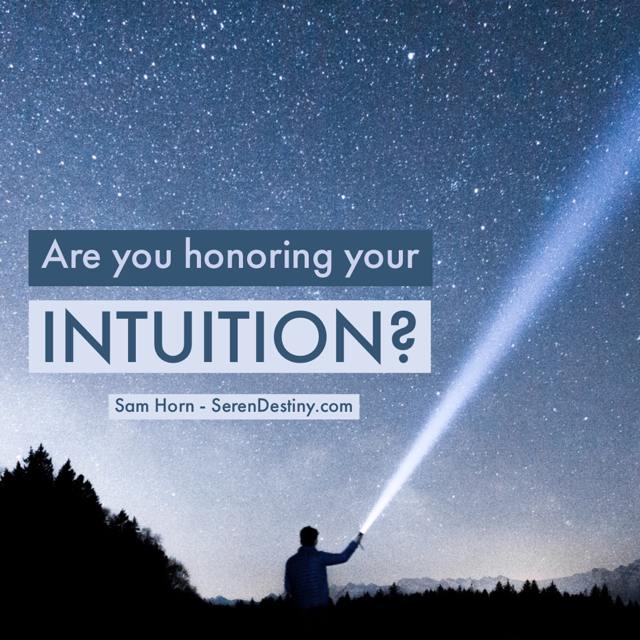 Are You Honoring Your Intuition?