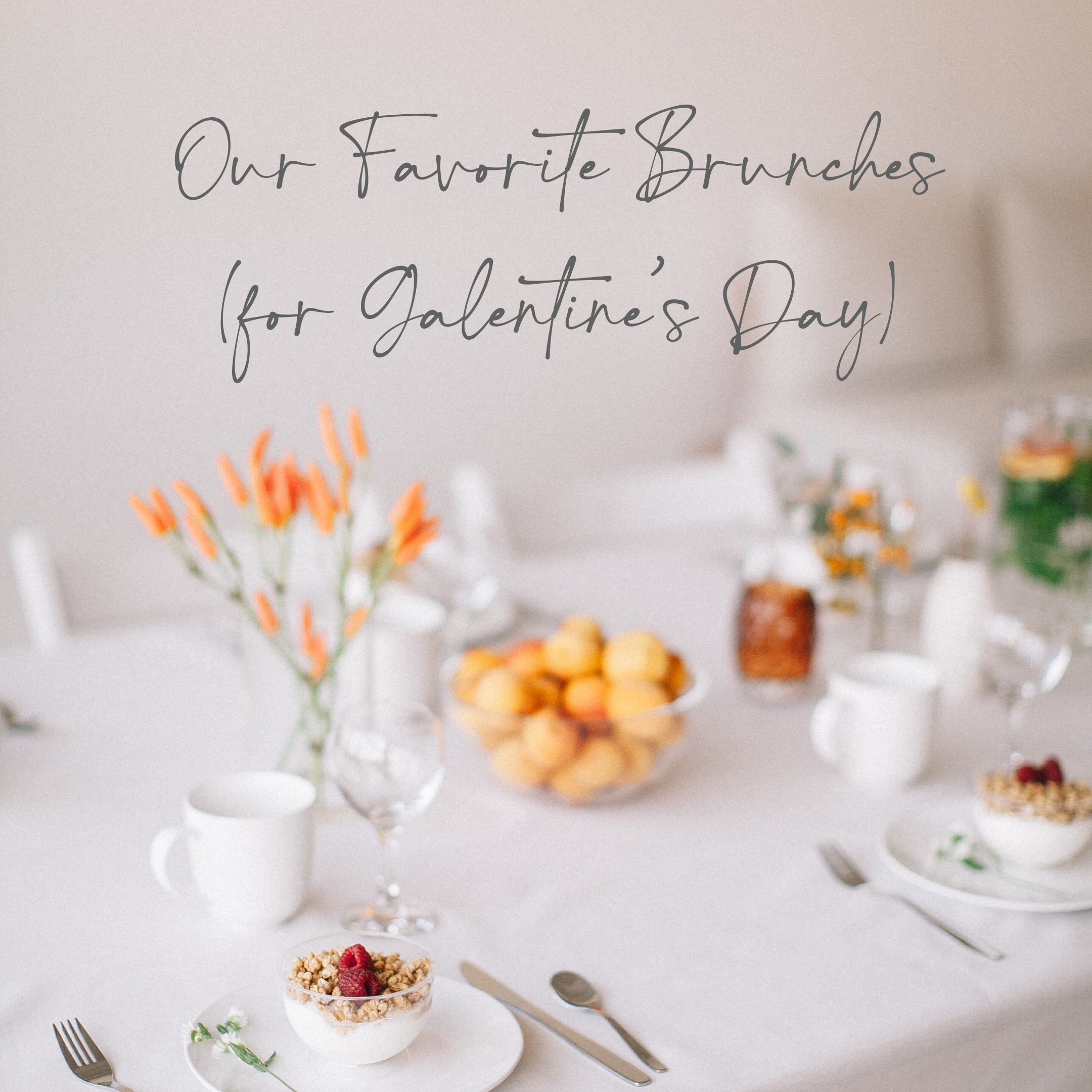 Galentine’s Day Brunch