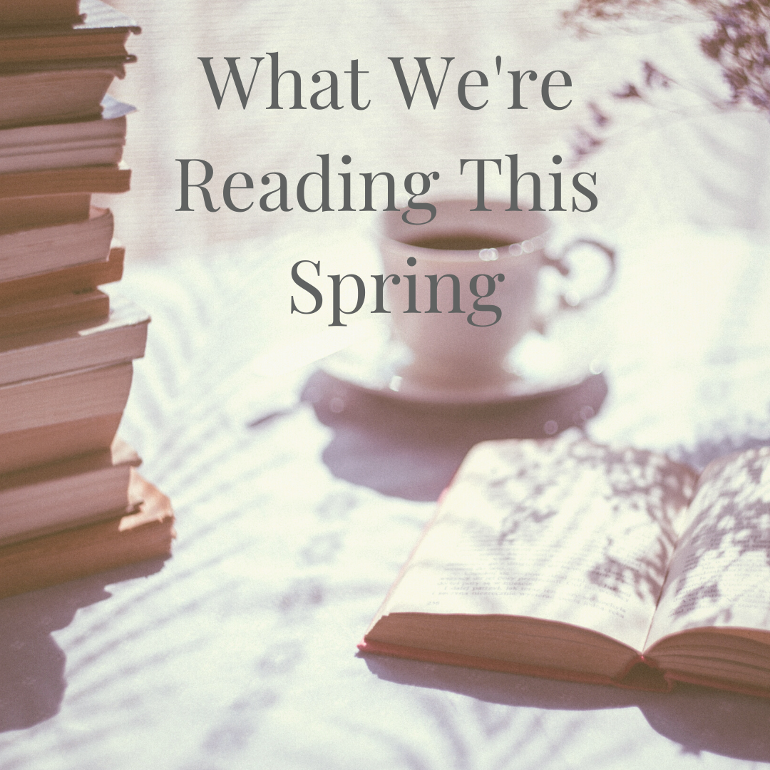 What We're Reading This Spring