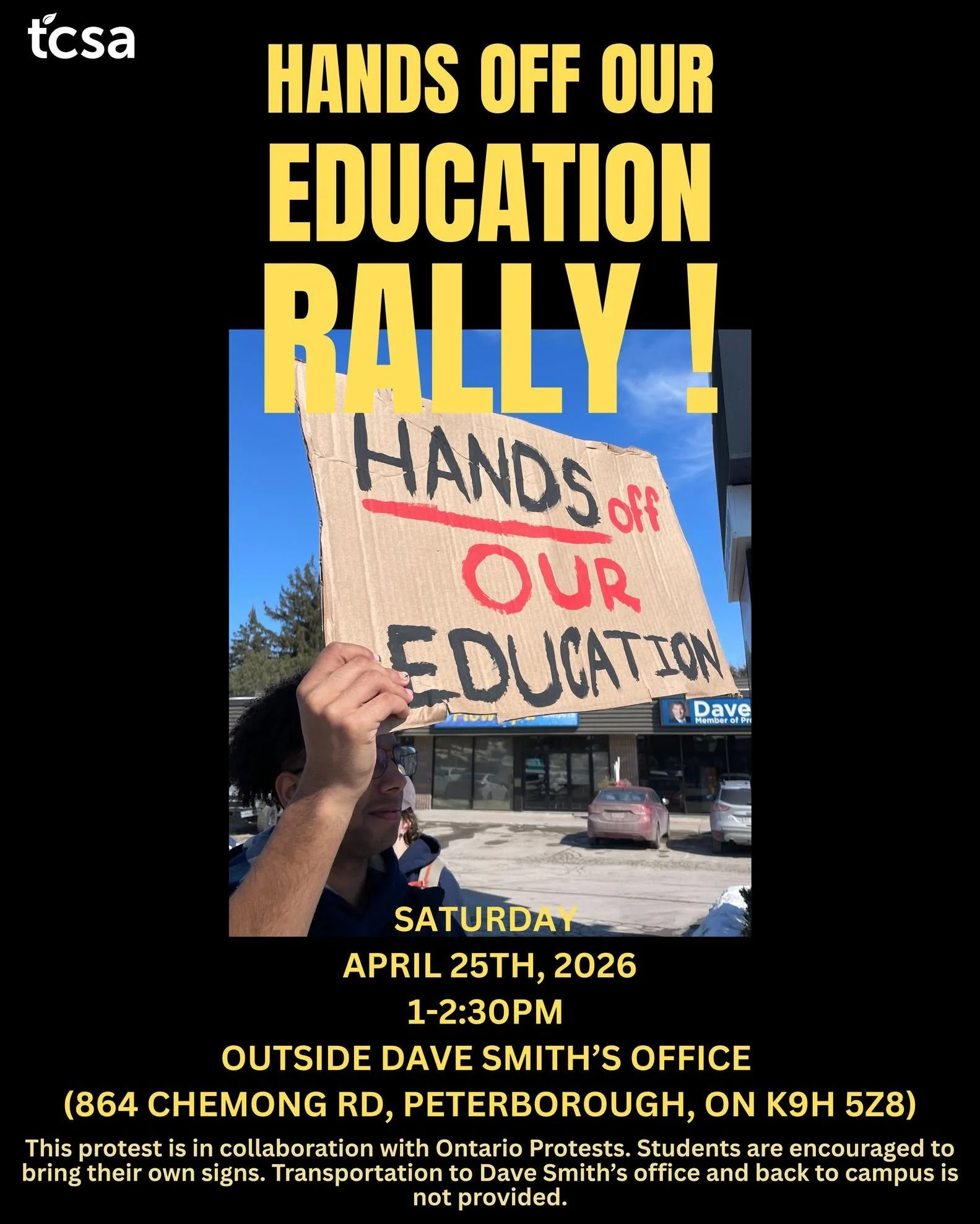 In collaboration with Ontario Protests, the TCSA invites you to join us outside Dave Smith's office on April 25th from 1PM onwards to protest the proposed OSAP funding cuts by the Ford government. No registrations required, the TCSA team will directl