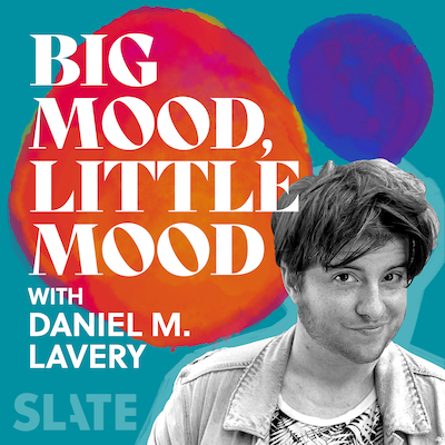 Slate Podcasts - Big Mood, Little Mood (Armchair Expertise with guest Carmen Rita Wong)