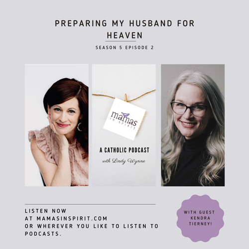 Preparing My Husband for Heaven with Kendra Tierney of Catholic All Year (CAY)