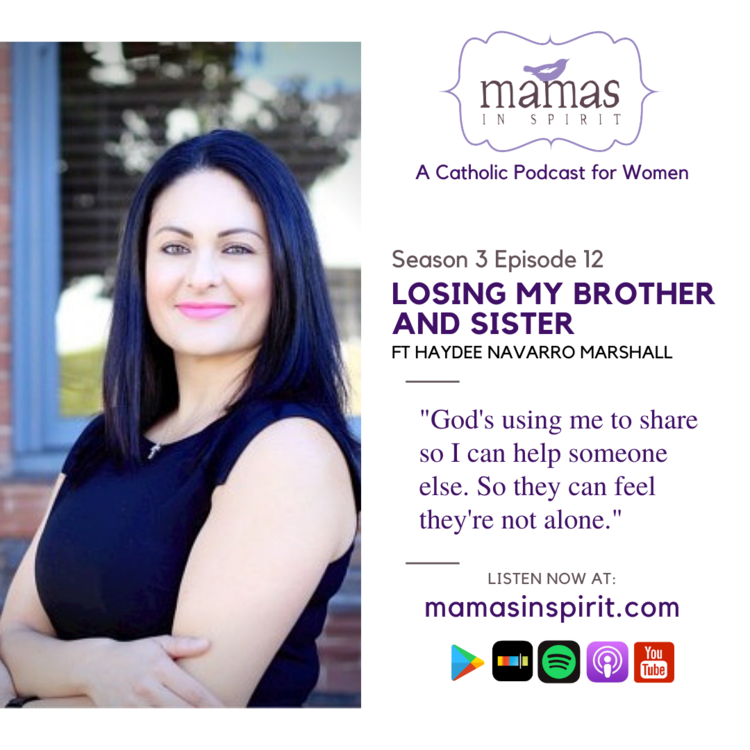 Losing My Brother and Sister with Haydee Marshall Navarro
