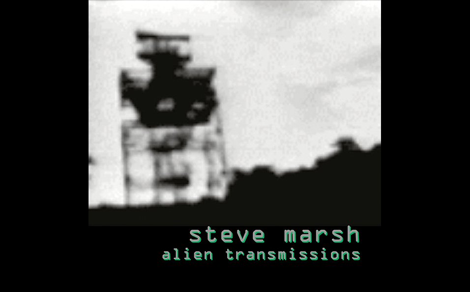 Alien Transmissions - Steve Marsh