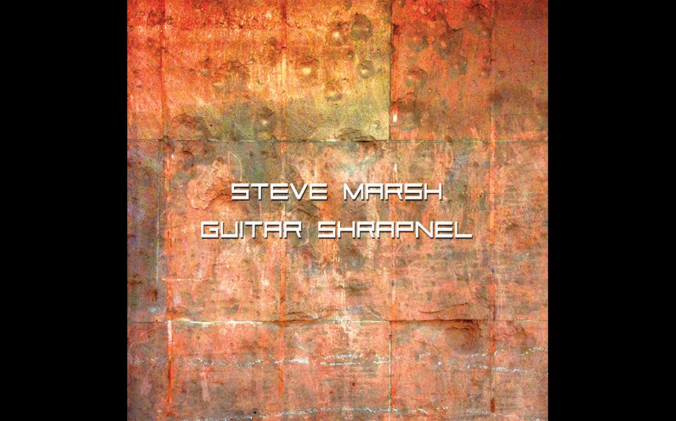 Guitar Shrapnel - Steve Marsh