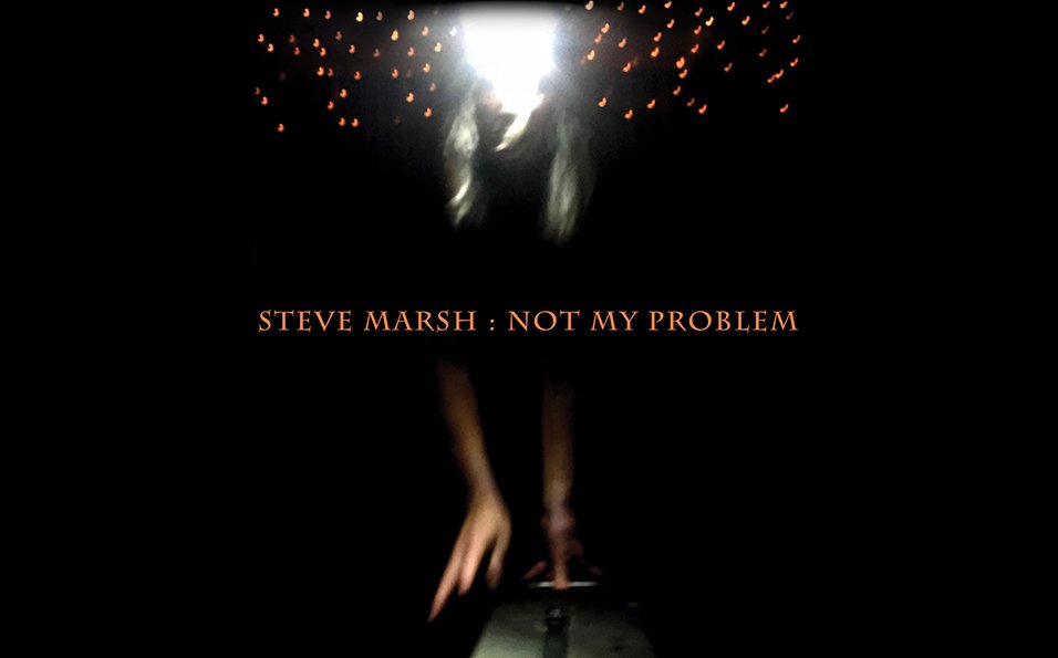 Not My Problem - Steve Marsh