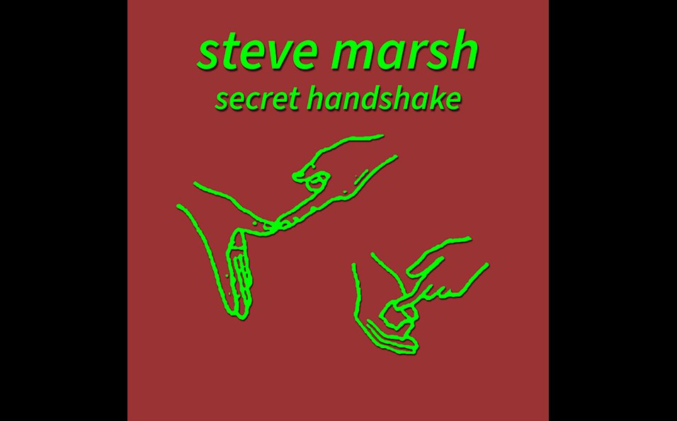 Secret Handshake - Steve Marsh
