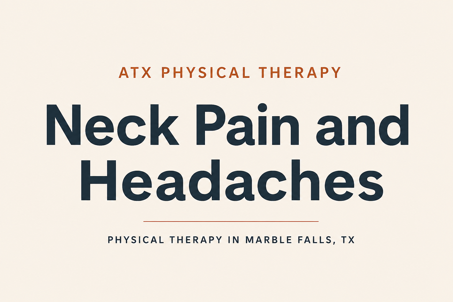 Neck Pain & Headache Physical Therapy in Marble Falls, TX | ATX PT