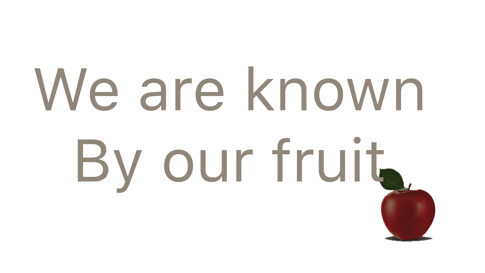 We_are_known_by_our_fruit.PNG