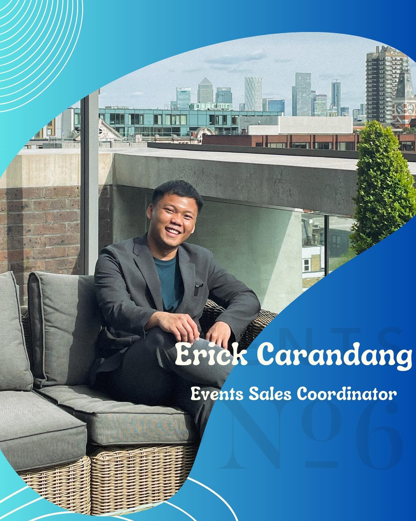 Meet Erick!!

Q: When did you join the company and what is your role?
Events Sales Coordinator - joined April 2023

Q: What is your favourite part of the job:

I love how every day can be so different with the pleasure of collaborating with so many p