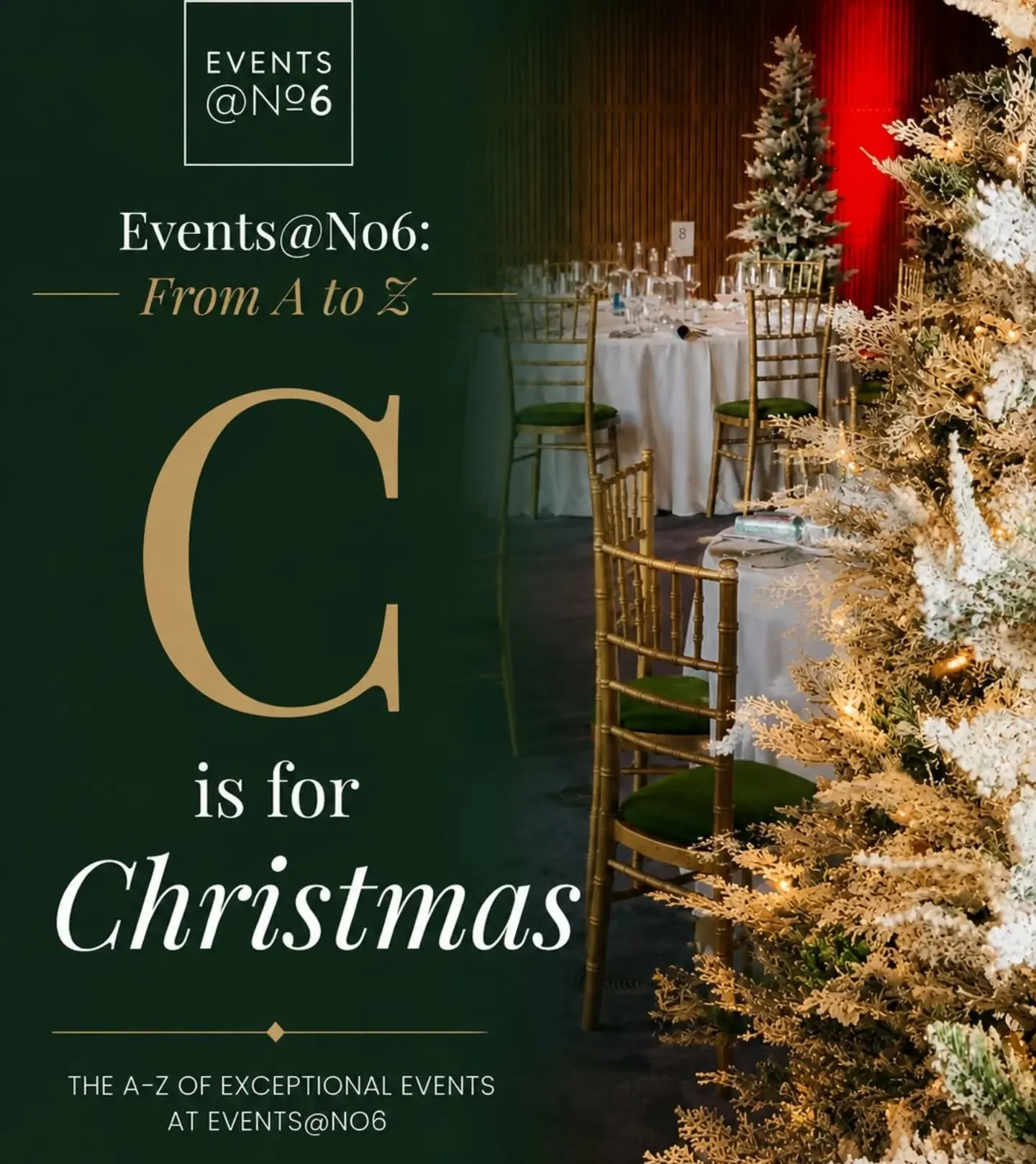 C is for Christmas 🎄

The most wonderful time of the year deserves an unforgettable celebration.

Whether you're planning a festive lunch, Christmas party, awards dinner or end-of-year drinks reception, Events@No6 provides the perfect setting to bri