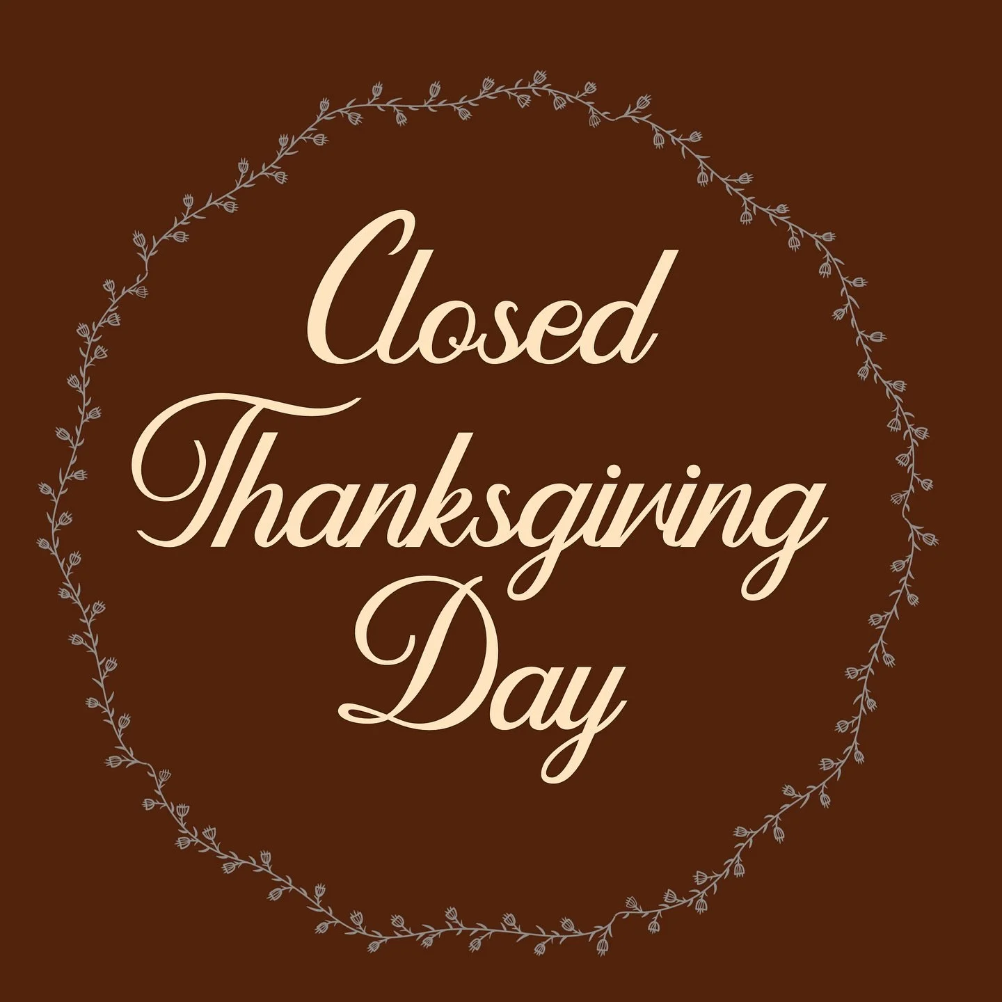 We are closed Thanksgiving day this year.  We kinda take the decision year by year if we have enough staff free and excited to work.  We hope you have a sweet and peaceful day with family and friends! Let&rsquo;s party on Friday!