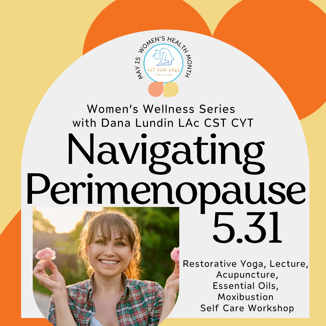 Navigating Perimenopause: A Women’s Wellness Series with Dana Lundin LAc CST CYT