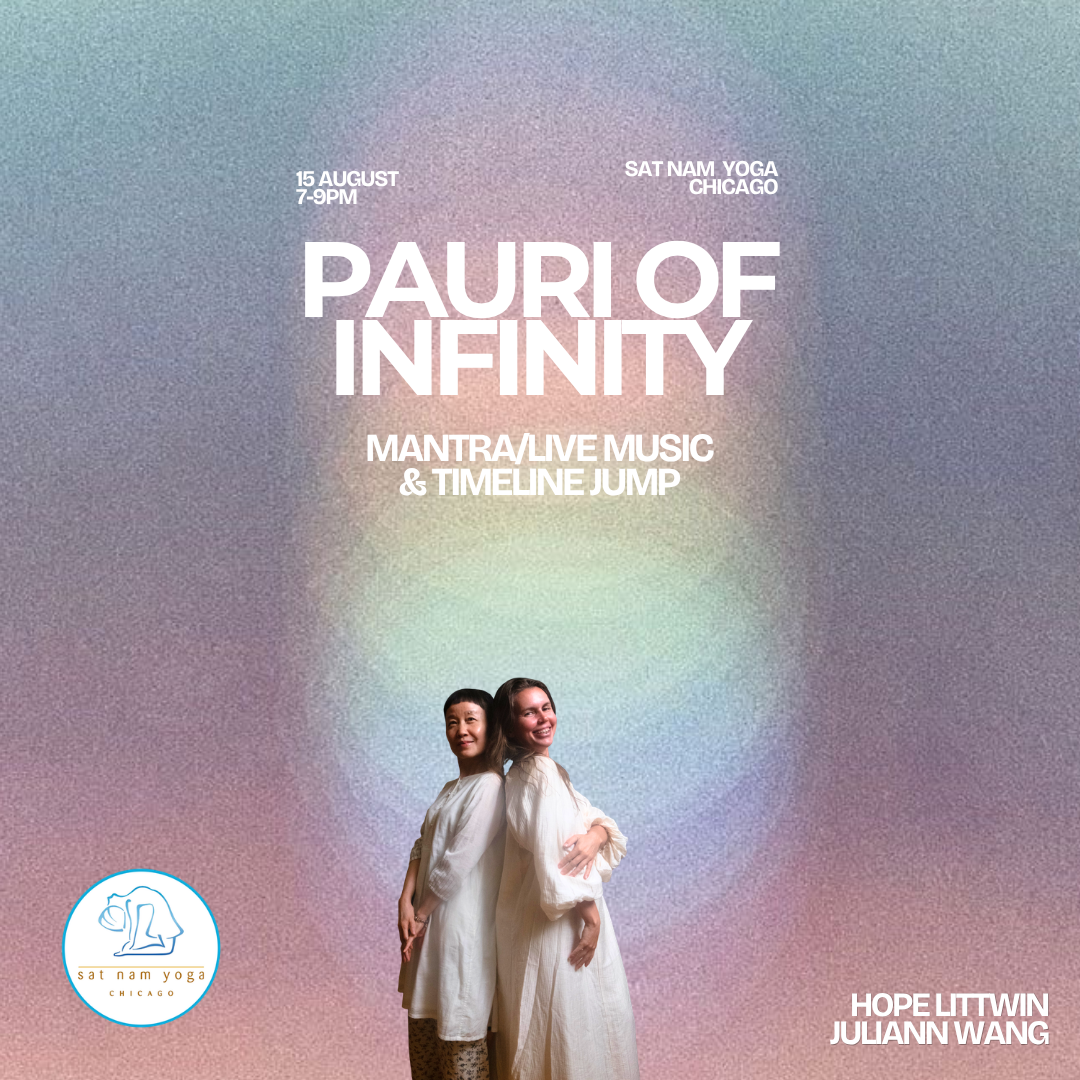 Pauri of Infinity Mantra, Live Music and Timeline Jump with Hope Littwin &amp; Juliann Wang