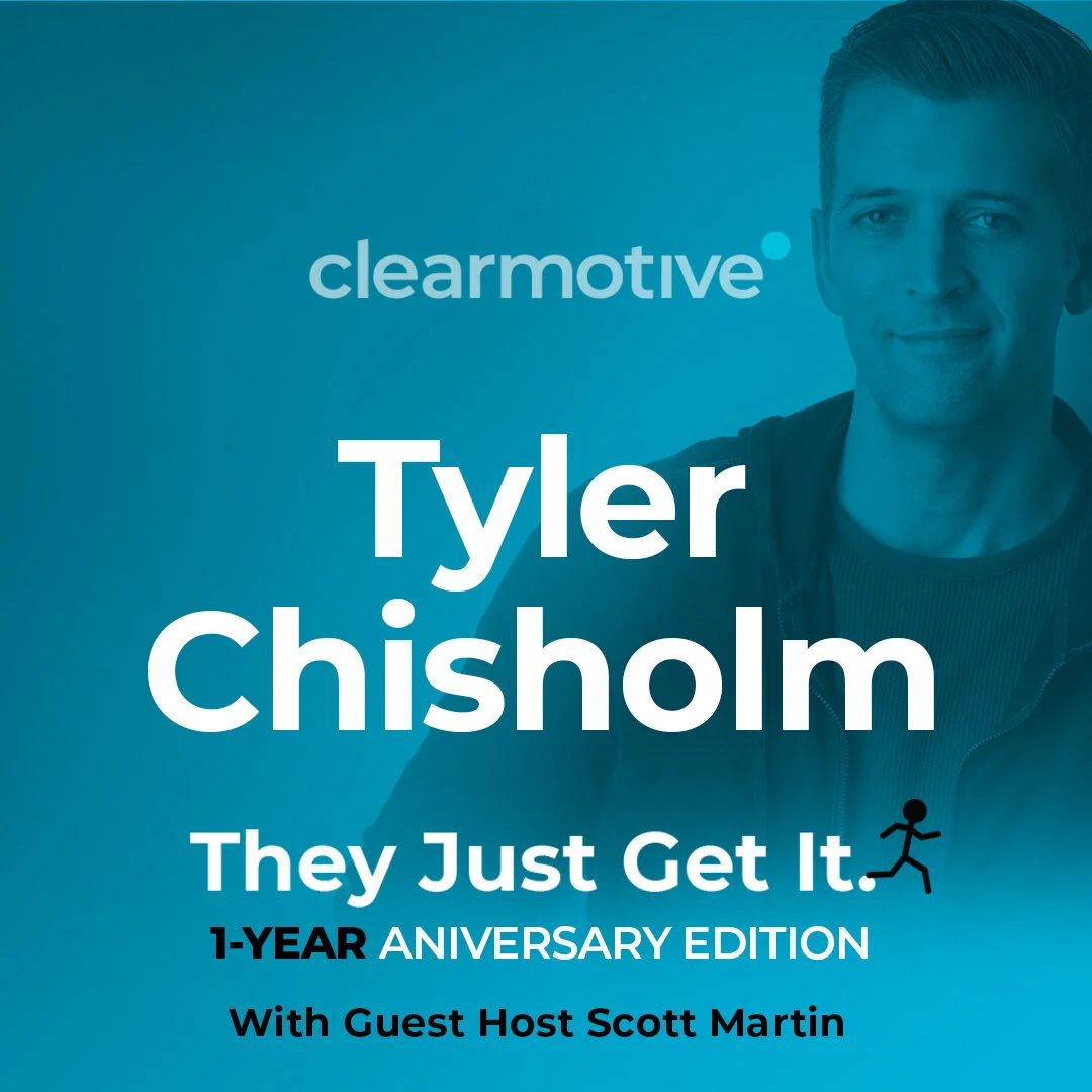 E25 - 1-Year Anniversary Edition - With Tyler Chisholm, CEO of clearmotive marketing