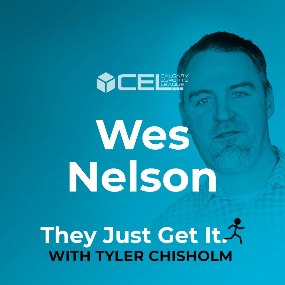 E42 - Wes Nelson, Former President and Co-Founder of CEL (Calgary eSports League)