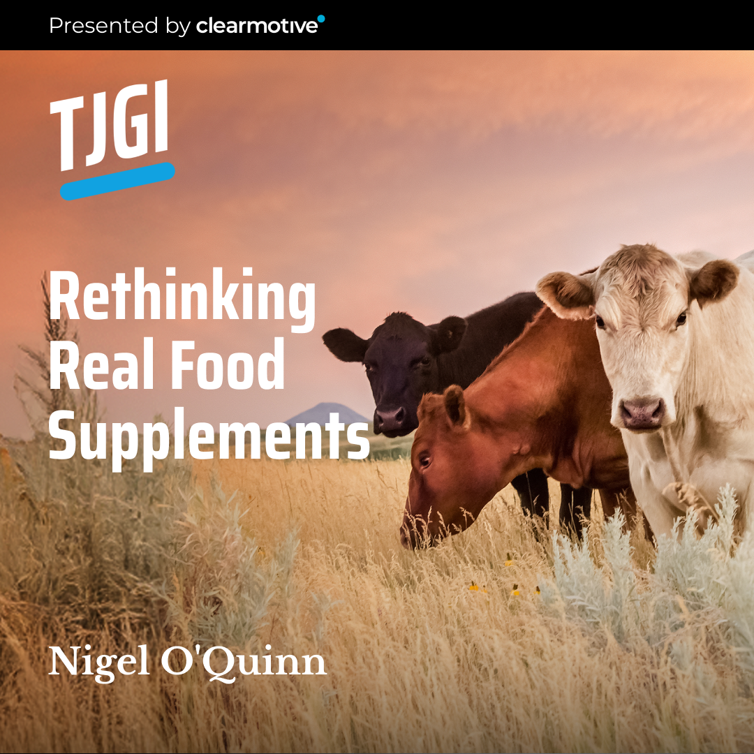 E112 - Nigel O'Quinn, Rethinking Real Food Supplements