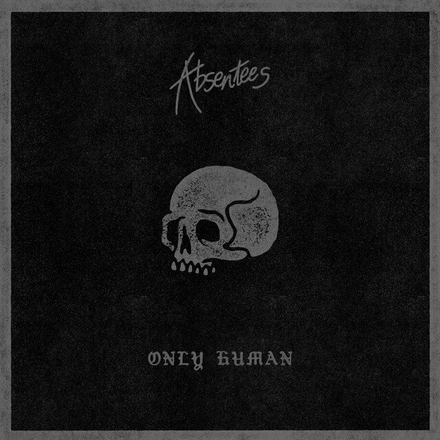 Absentees - Only Human
