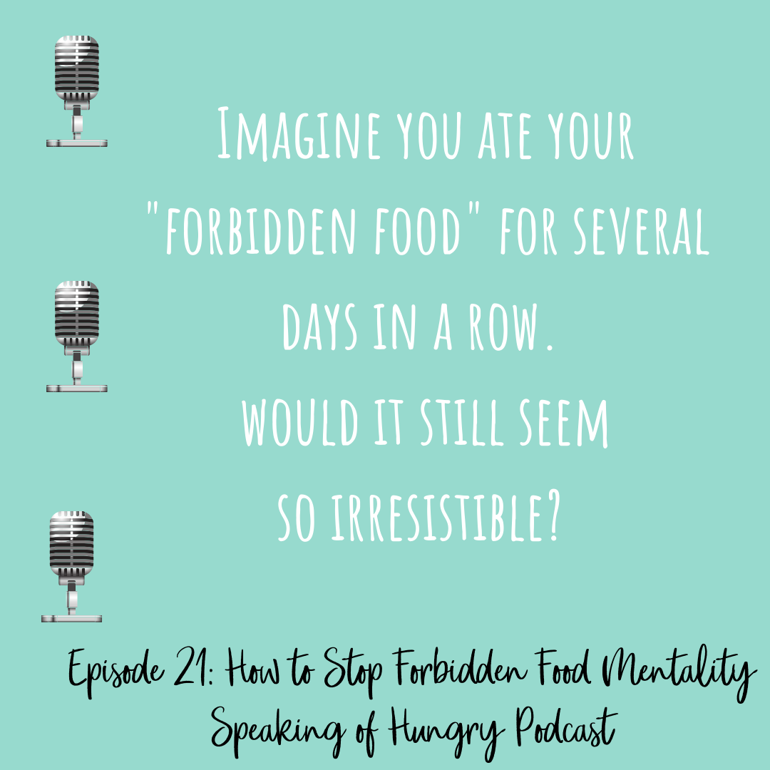 Episode 21: How to Stop Forbidden Food Mentality
