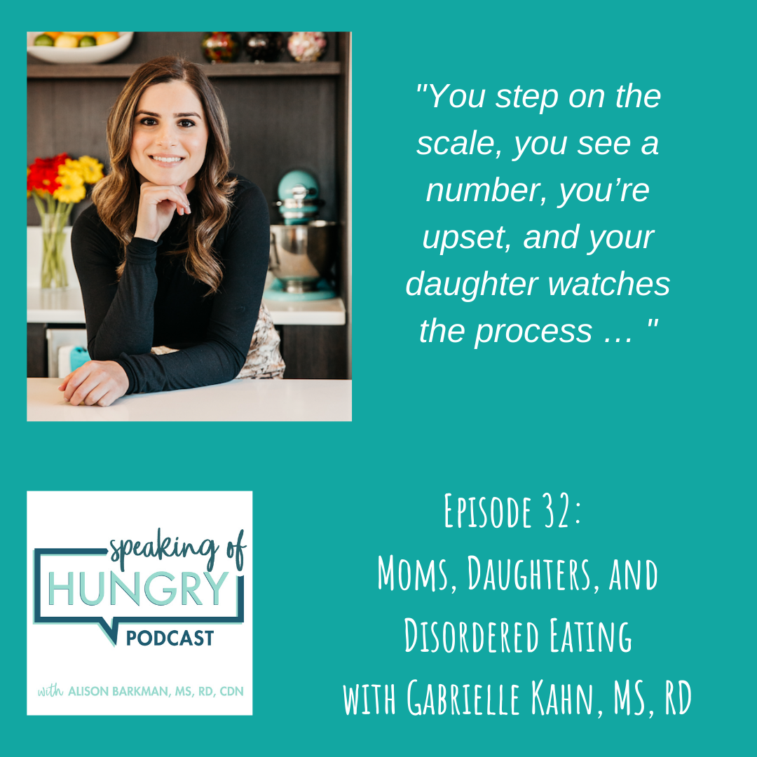 Episode 32: Moms, Daughters, and Disordered Eating with Gabrielle Kahn, MS, RD