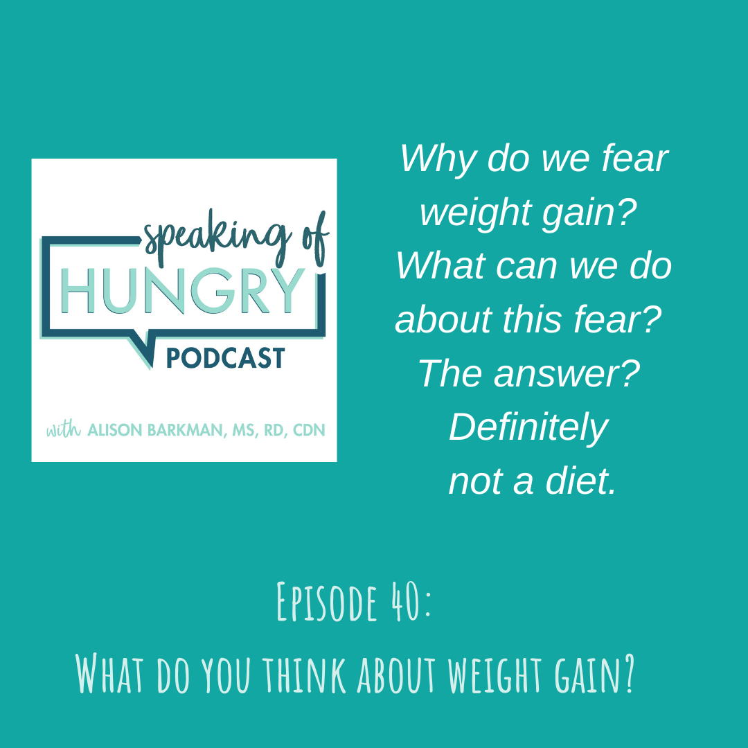 Episode 40: What Does Weight Gain Mean to You? 