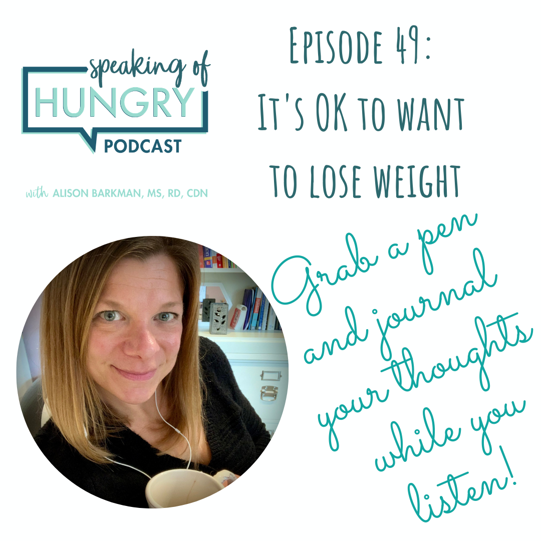 Episode 49: It's OK to want to lose weight!