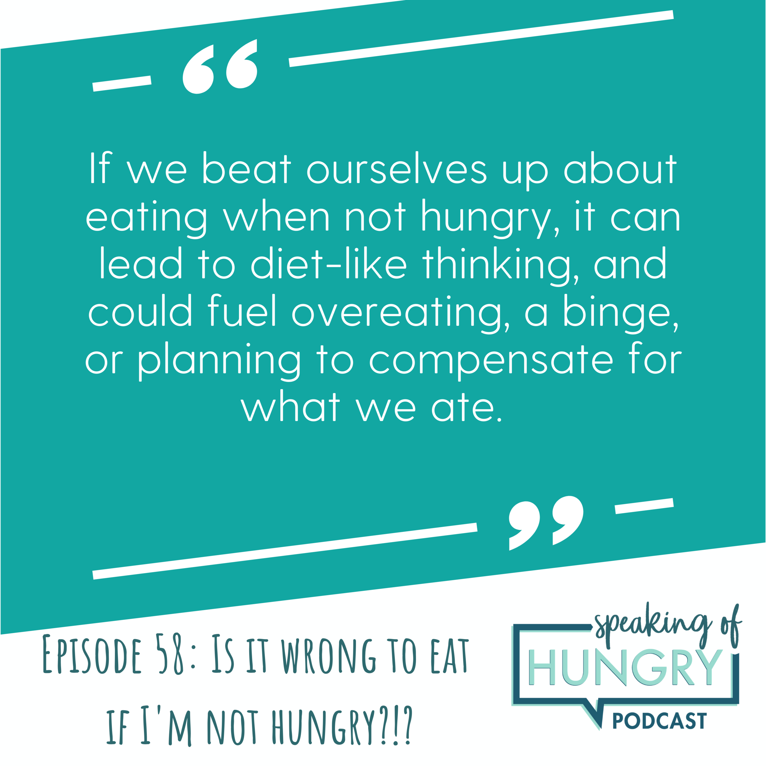 Episode 58: Is it wrong to eat if I'm not hungry?