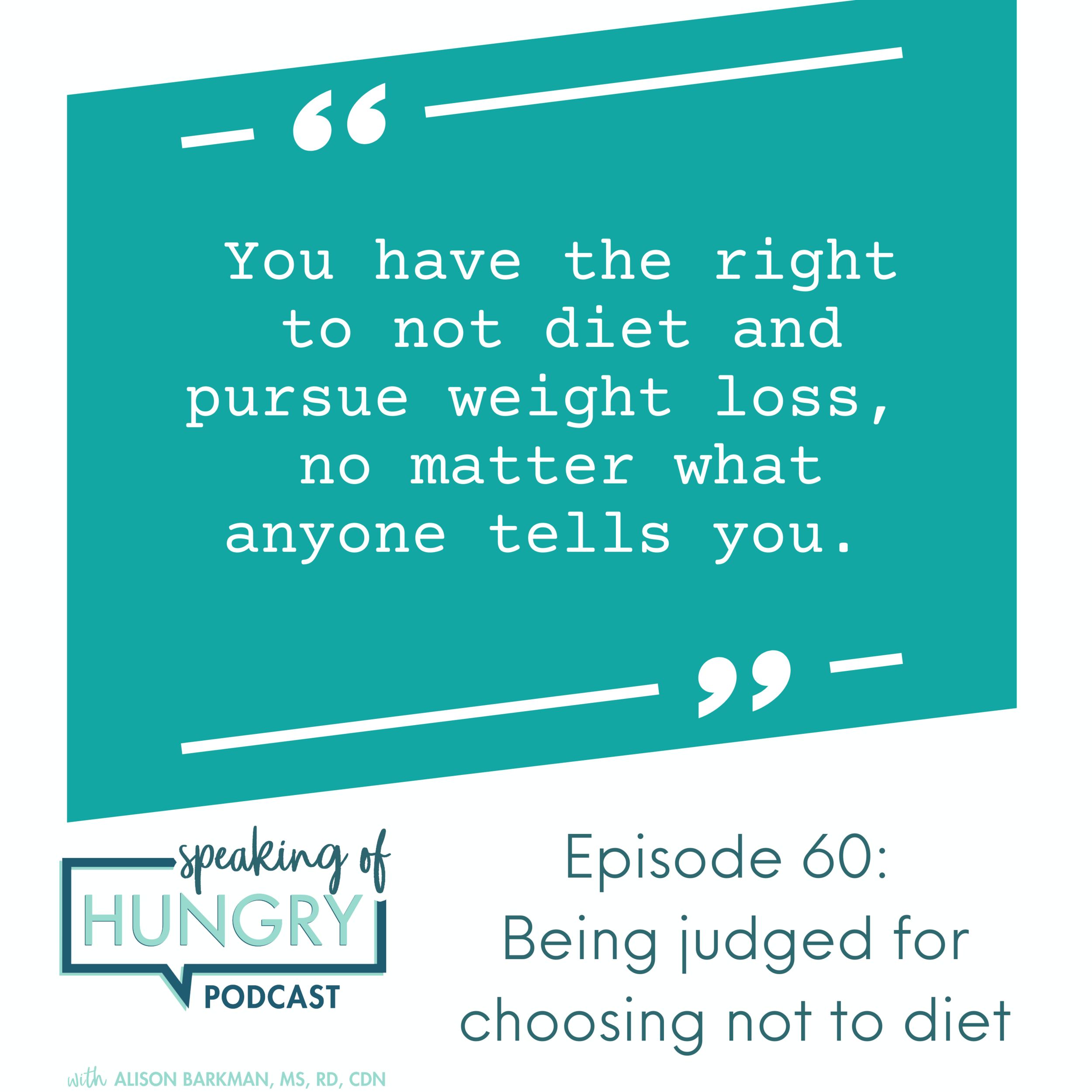 Episode 60: Being judged for choosing not to diet