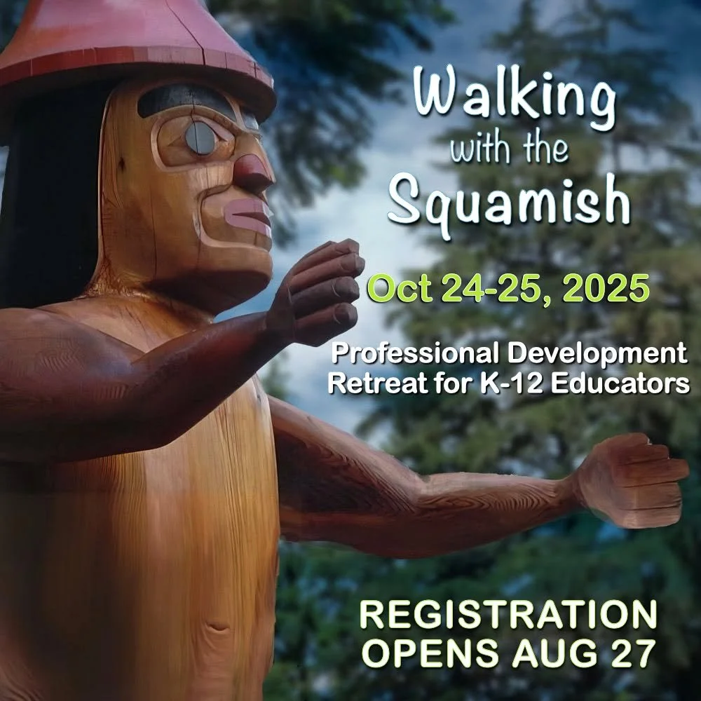 REGISTRATION NOW OPEN 
&mdash;&mdash;&mdash;
'Walking with the Sḵwx̱w&uacute;7mesh'
Professional Development Retreats For K-12 Educators from all backgrounds

OCTOBER 24-25, 2025 
(Coinciding With A Province-Wide Pro-D Day)

Are you an educator inter