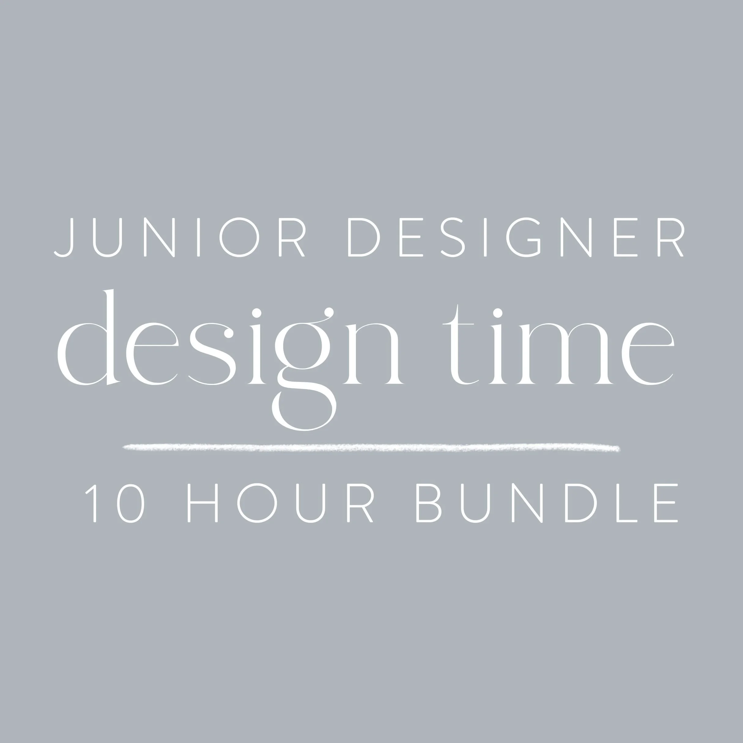 Junior Designer : Design Time : 10 Hour Bundle