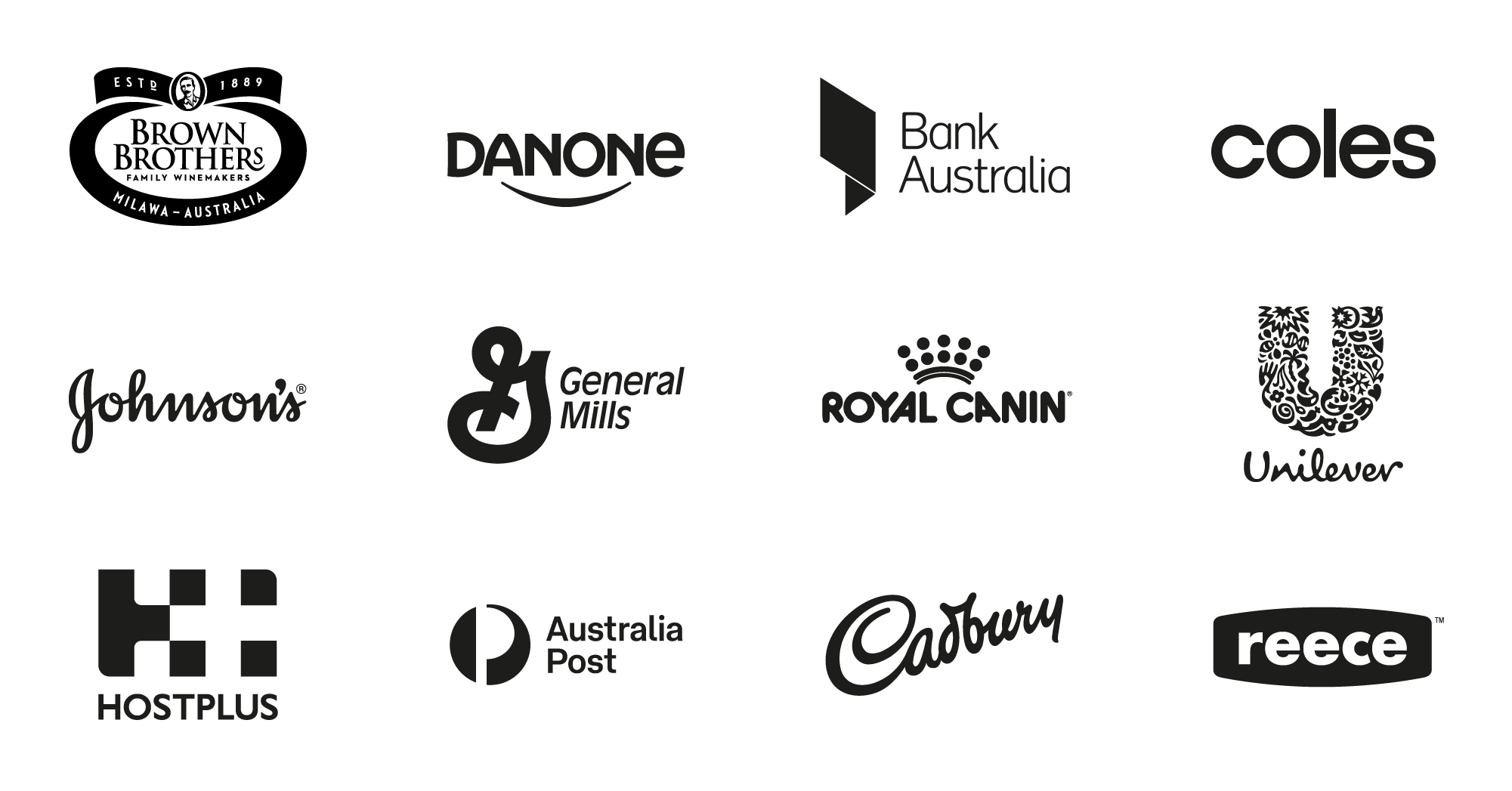 Brands we have worked on include Brown Brothers, Danone, Bank Australia, Coles, Johnson's, General Mills, Royal Canin, Unilever, Hostplus, Australia Post, Cadbury and Reece