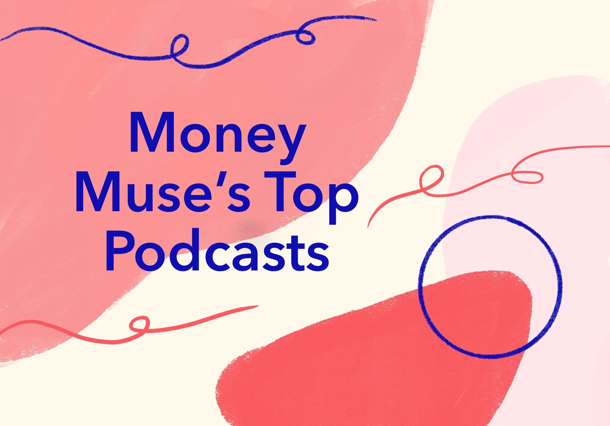 Money Muse's Top Podcasts