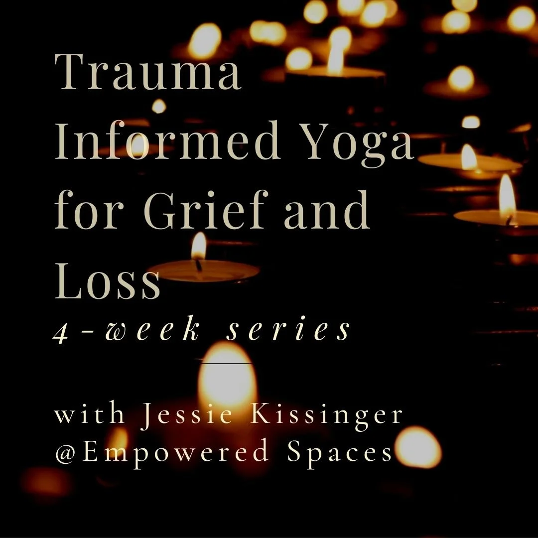 Trauma-Informed Yoga for Grief and Loss - a 4 weeks series (In-person) —  Empowered Spaces