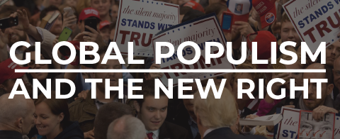 GLOBAL POPULISM AND THE NEW RIGHT