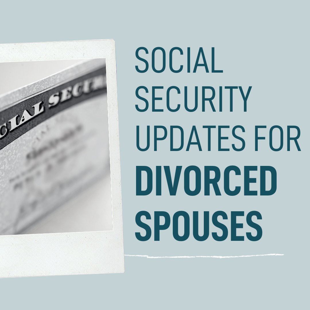 Social Security Updates for Divorced Spouses