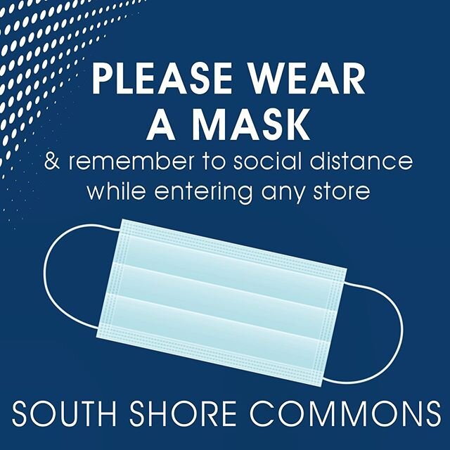 We would like to thank our  #SouthShoreCommon shoppers for wearing a mask when visiting our plaza. 😷