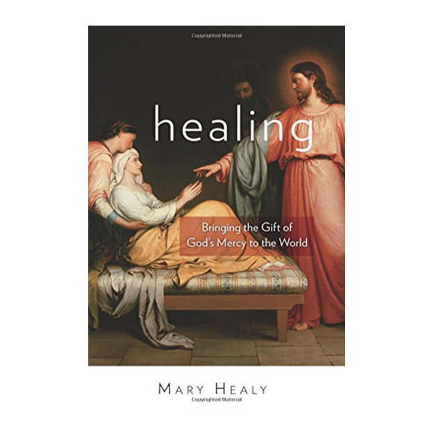 Healing: Bringing the Gift of God's Mercy to the World