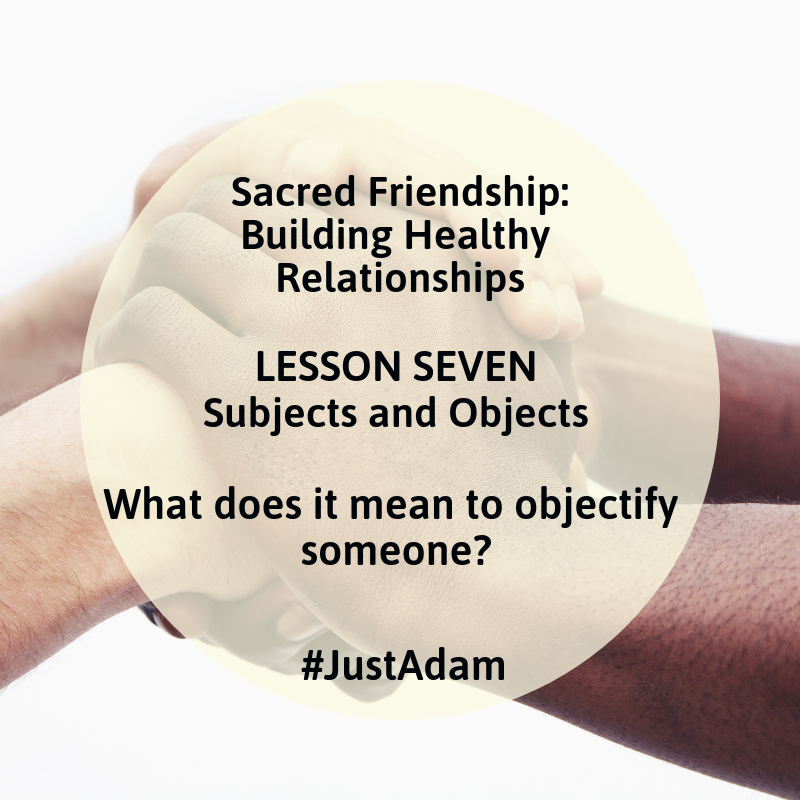 Sacred Friendships: Lesson 7