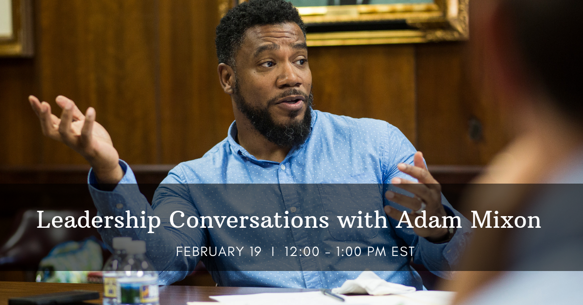 #Watch Leadership Conversation with Adam Mixon